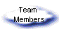 Team 
Members